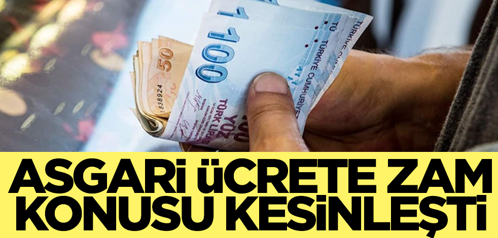 Asgari ücrete zam kesinleşti! Milyonlarca çalışana büyük müjde
