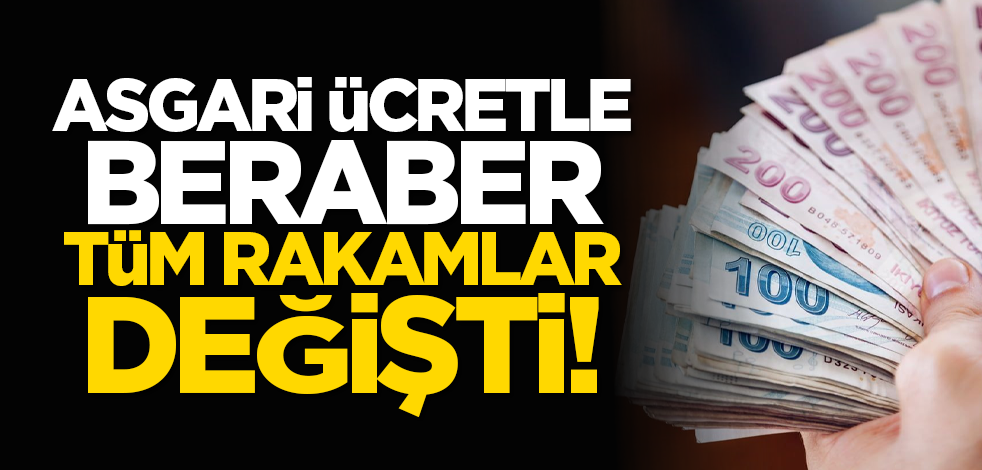 Asgari ücretle beraber tüm rakamlar değişti!