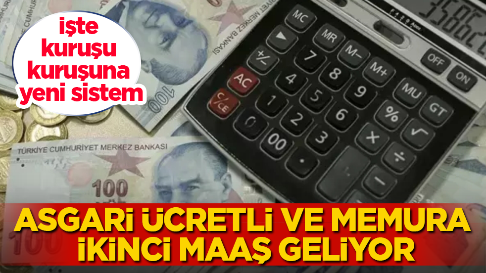 Asgari ücretli ve memura ikinci maaş geliyor! İşte kuruşu kuruşuna yeni sistem
