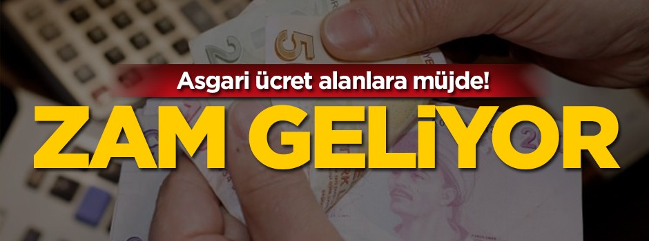 Asgari ücretliye müjde! Zam geliyor