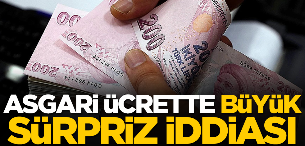 Asgari ücrette büyük sürpriz iddiası! 'Böyle bir karar çıkacak' diyerek duyurdu