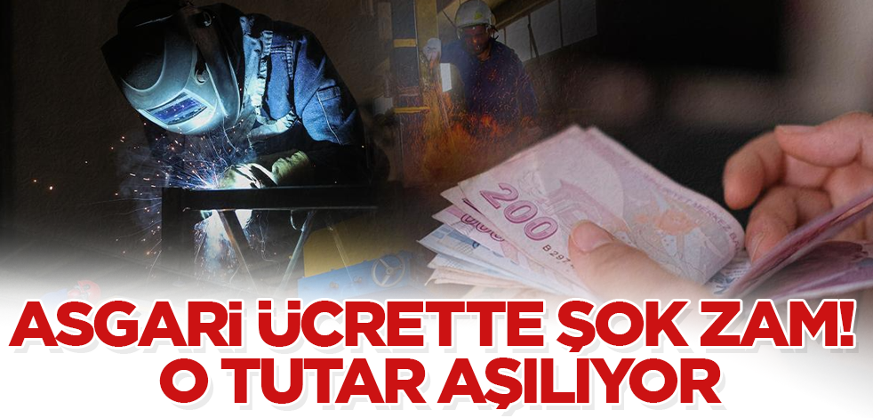 Asgari ücrette şok zam! O tutar aşılıyor