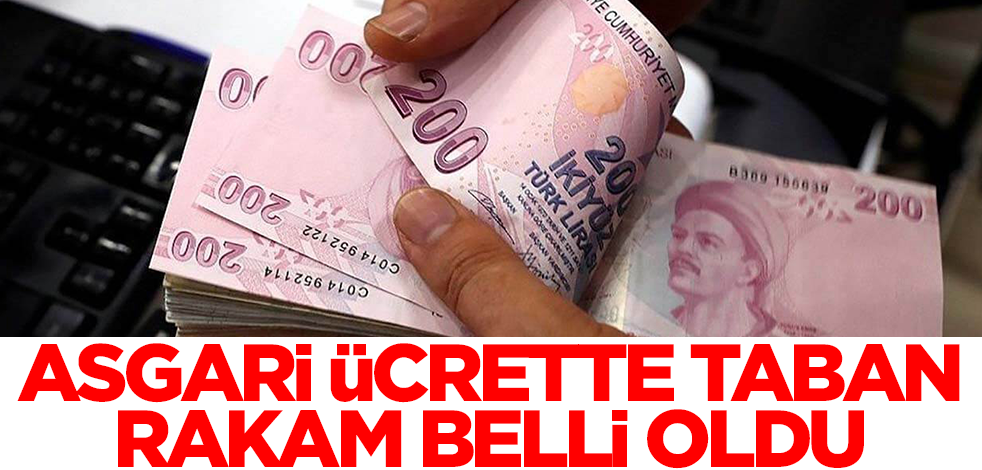 Asgari ücrette taban rakam açıklandı! Pazarlık bu rakamdan başlayacak