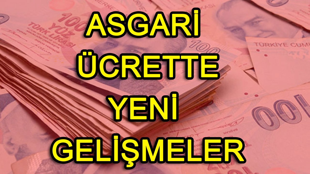 Asgari ücretteki gelişmeler