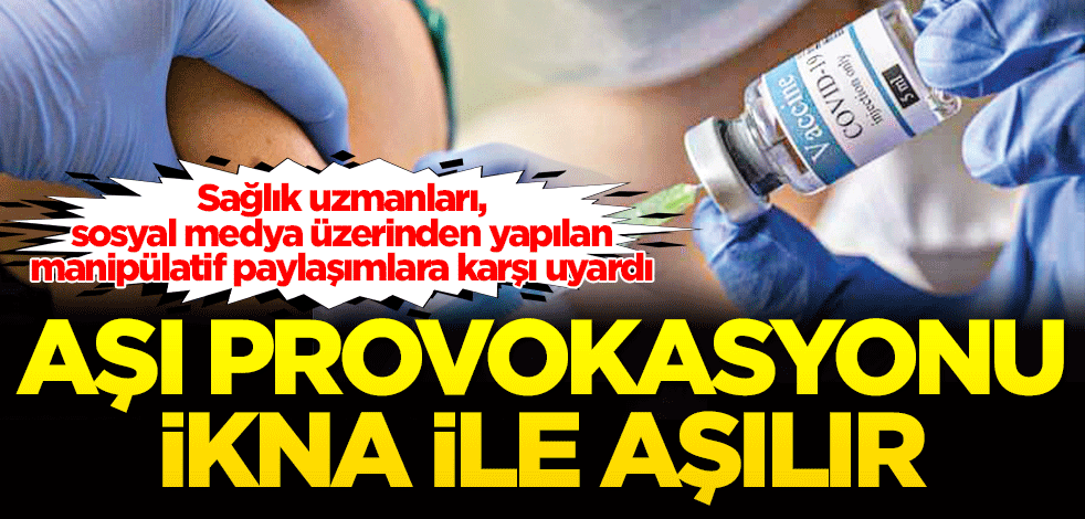 Aşı provokasyonu ikna ile aşılır
