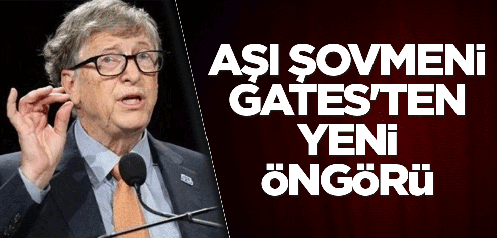 Aşı şovmeni Gates'ten yeni öngörü