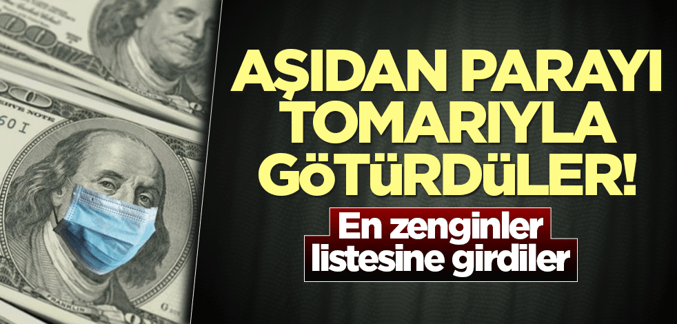 Aşıdan parayı tomarıyla götürdüler! En zenginler listesine girdiler
