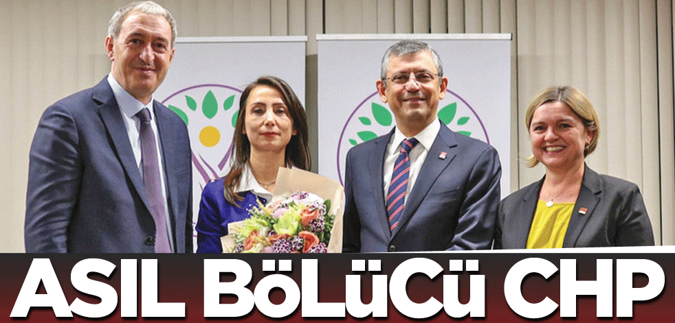 Asıl bölücü CHP