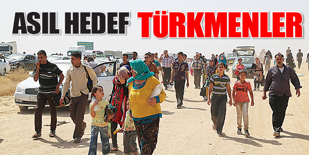 Asıl hedef Türkmenler