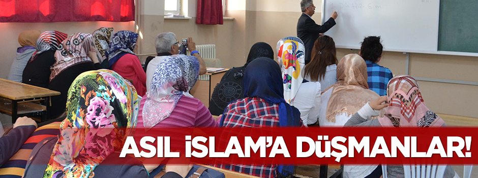 Asıl İslam'a düşmanlar