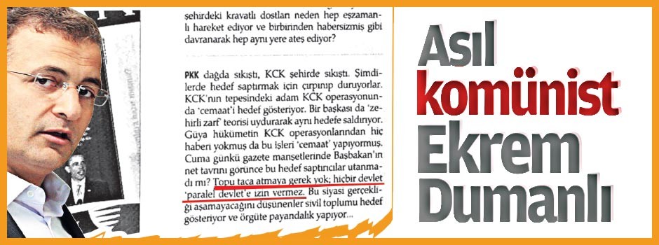 Asıl komünist Ekrem Dumanlı