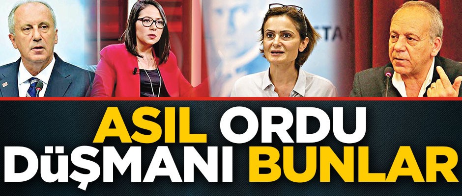 Asıl ordu düşmanı bunlar