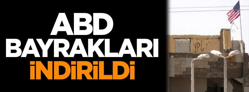 Asılan ABD bayrakları indirildi!