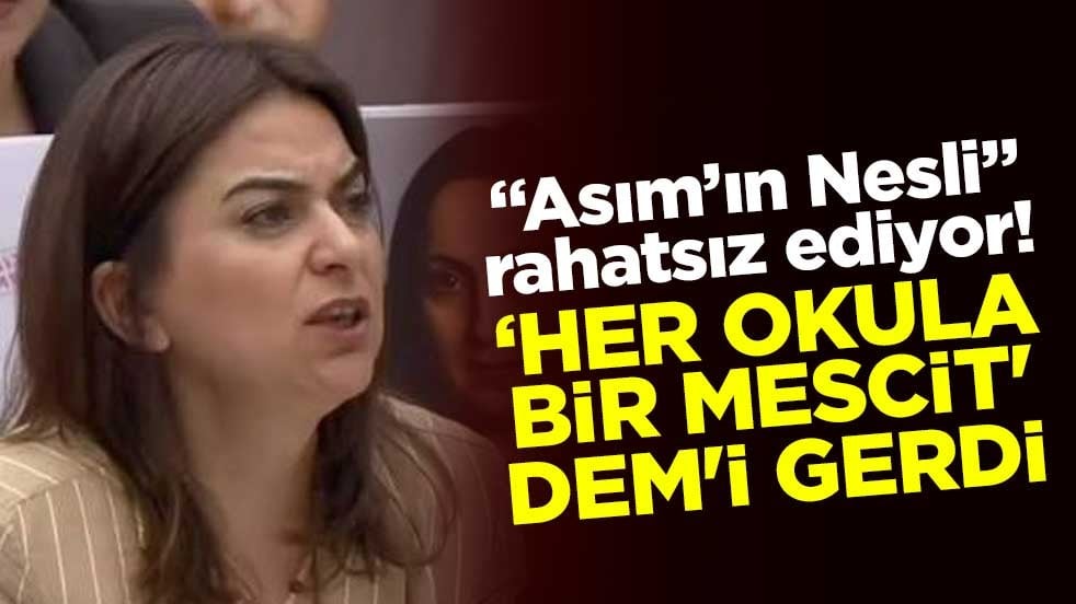 “Asım’ın Nesli” rahatsız ediyor! ‘Her okula bir mescit' DEM'i gerdi