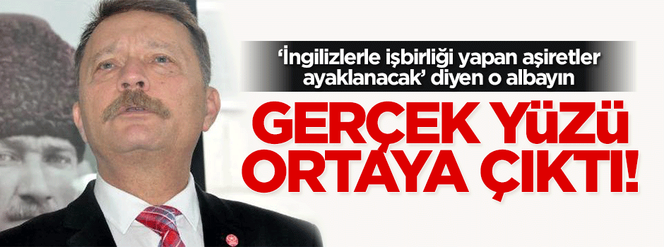 'Aşiretler ayaklanacak' diyen o Albayın gerçek yüzü!