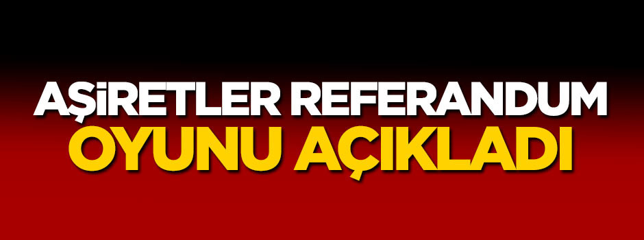 Aşiretler referanduma 'evet' diyecek