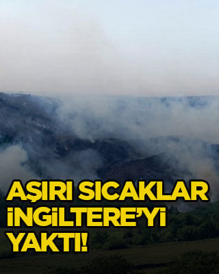 Aşırı sıcaklar İngiltere’yi yaktı!