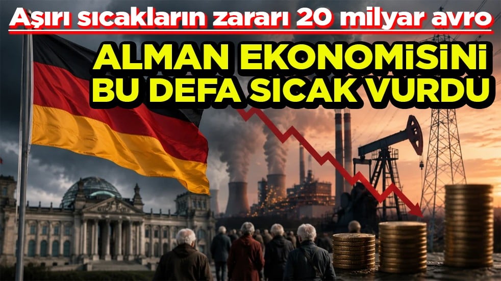Aşırı sıcakların zararı 20 milyar avro Alman ekonomisini bu defa sıcak vurdu