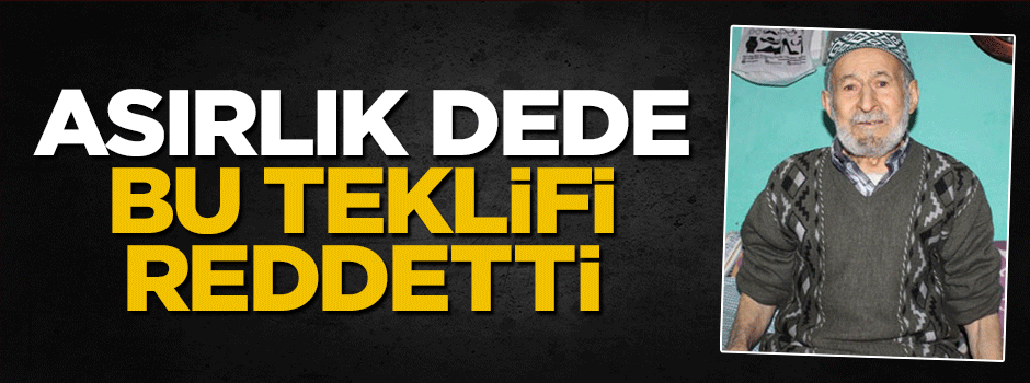 Asırlık dede devletin yeşil kart teklifini reddetti