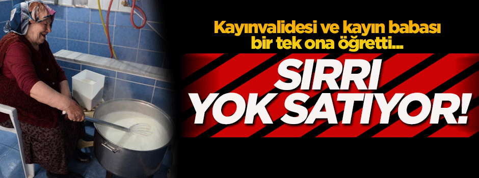 Asırlık dondurmanın sırrını bir tek Fatma nineye öğrettiler