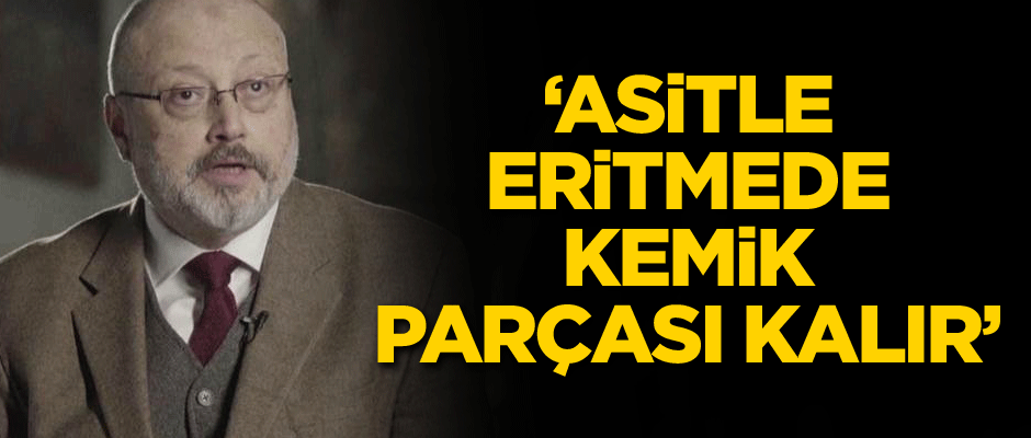 ‘Asitle eritmede kemik parçası kalır’