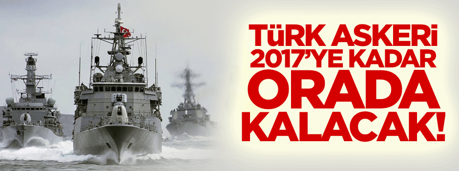 Asker 2017'ye kadar orada!