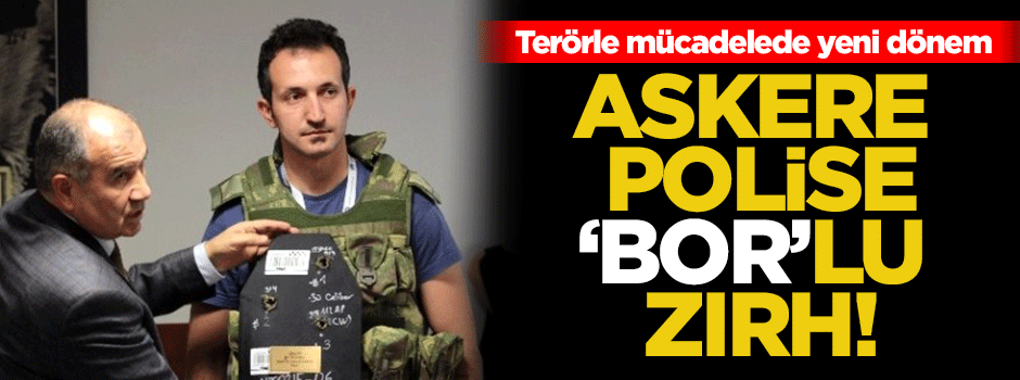 Asker ve polise bordan zırh dönemi