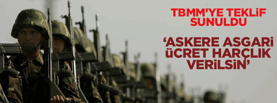 Askere asgari ücret harçlık