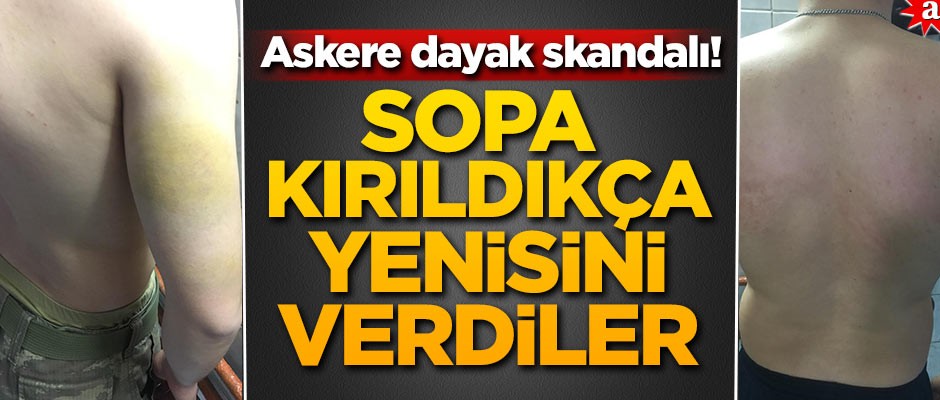 Askere dayak skandalı! Sopa kırıldıkça yenisini verdiler
