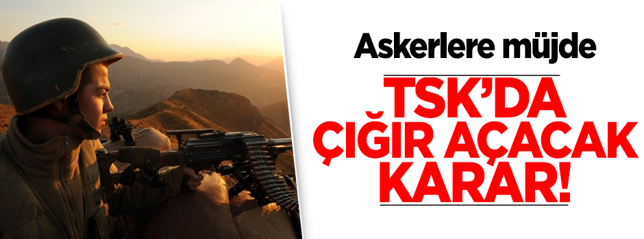 Askere izinde çığır açacak karar!