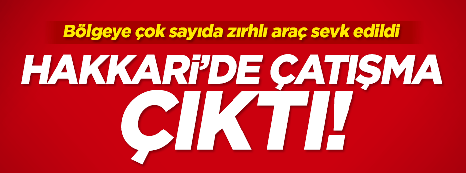 Askeri araca bombalı saldırı sonrası çatışma çıktı!