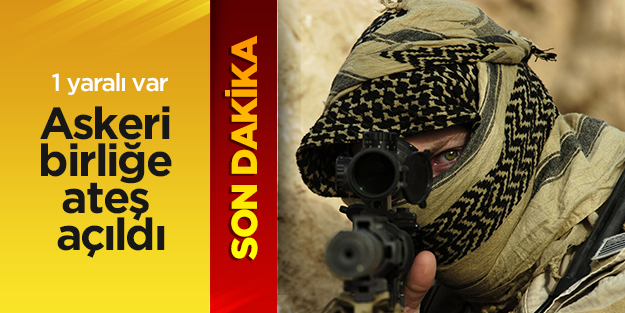 Askeri birliğe ateş açıldı: 1 yaralı