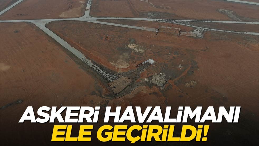 Askeri havalimanı ele geçirildi!