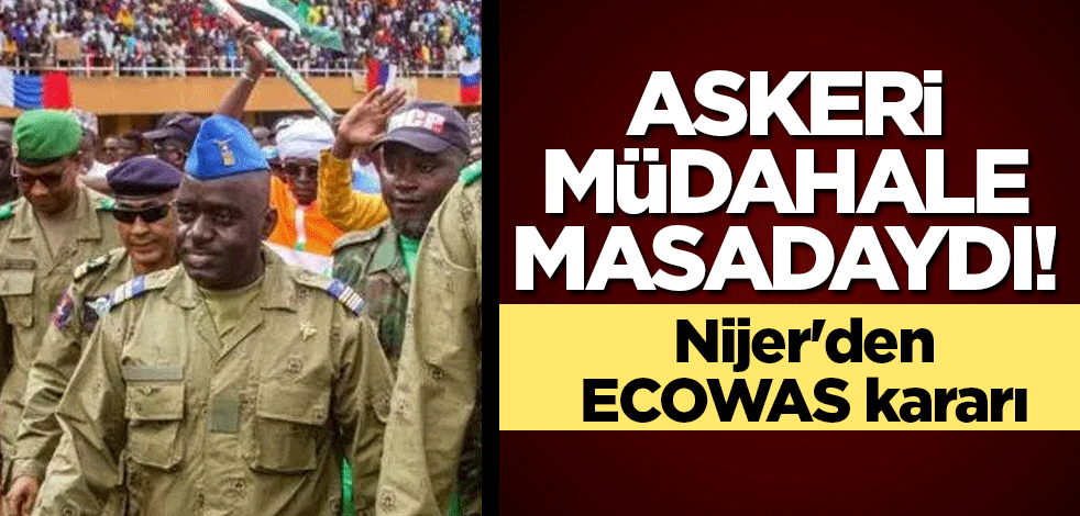 Askeri müdahale masadaydı! Nijer'den ECOWAS kararı