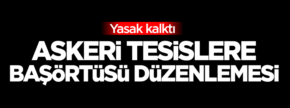 Askeri tesislere başörtüsü düzenlemesi
