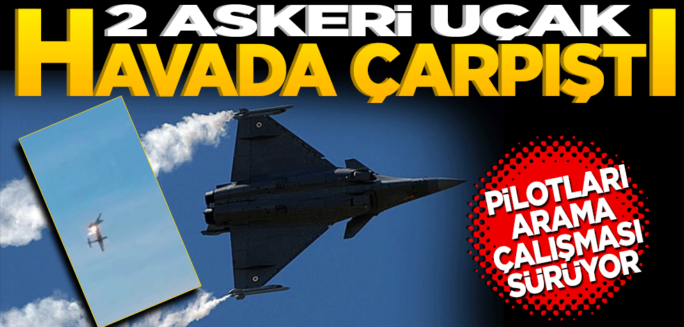 Askeri uçaklar havada çarpıştı