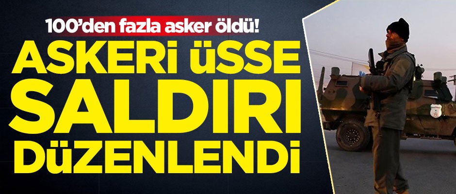 Askeri üsse saldırı: 100'den fazla asker öldü