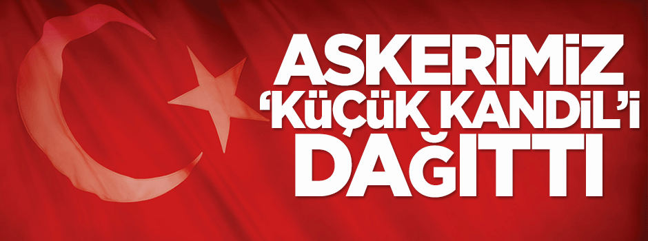 Askerimiz 'Küçük Kandil'i dağıttı