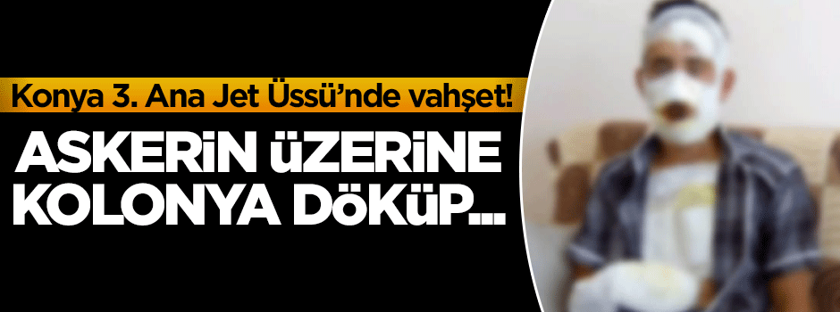 Askerin üzerine kolonya döküp ateşe verdiler!