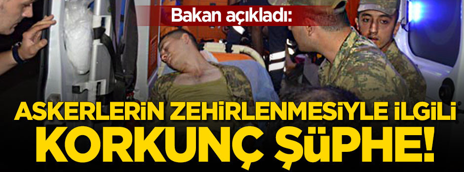 Askerlerin zehirlenmesiyle ilgili korkunç şüphe!