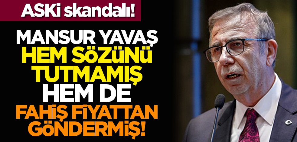 ASKİ skandalı! Mansur Yavaş hem sözünü tutmamış hem de fahiş fiyattan göndermiş!