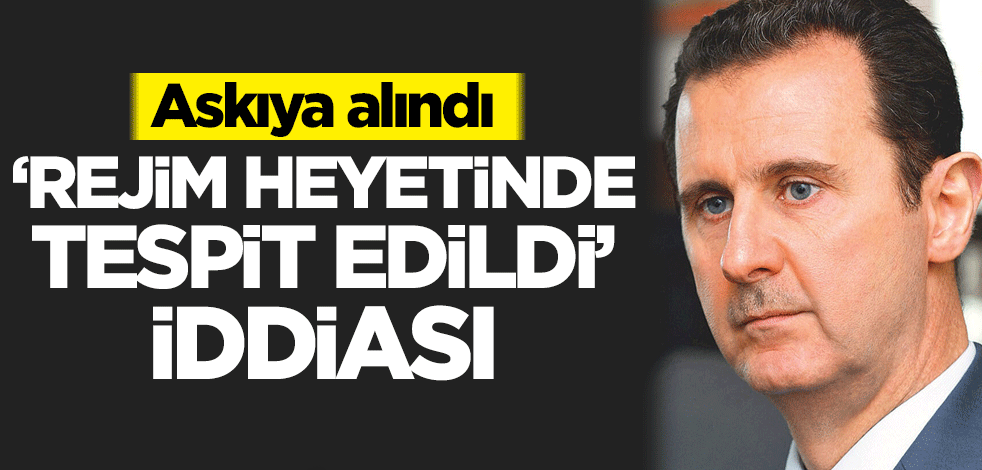 Askıya alındı! 'Rejim heyetinde tespit edildi' iddiası