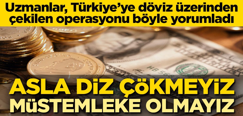 Asla diz çökmeyiz müstemleke olmayız