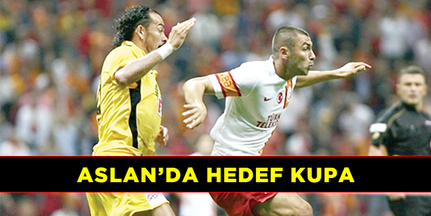 Aslan’da hedef kupa
