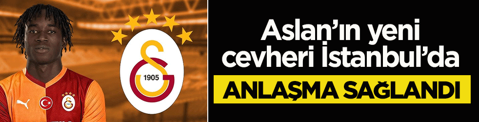 Aslan’ın yeni cevheri İstanbul’da! 4,5 yıllık anlaşma sağlandı