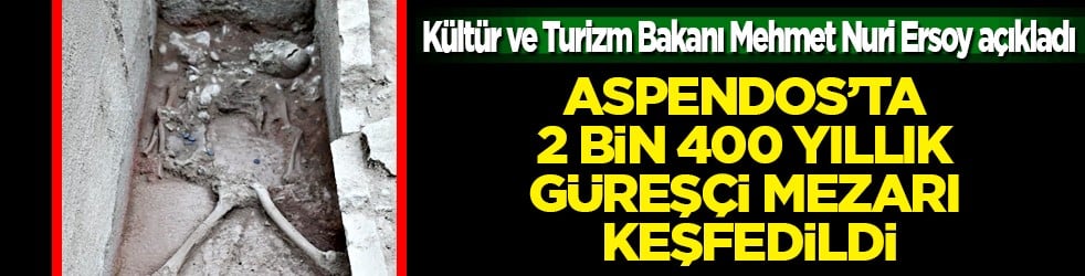 Aspendos'ta 2 bin 400 yıllık güreşçi mezarı keşfedildi
