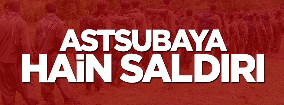 Astsubaya silahlı saldırı