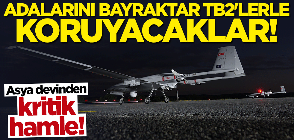 Asya devinden kritik hamle! Adalarını Bayraktar TB2'lerle koruyacaklar