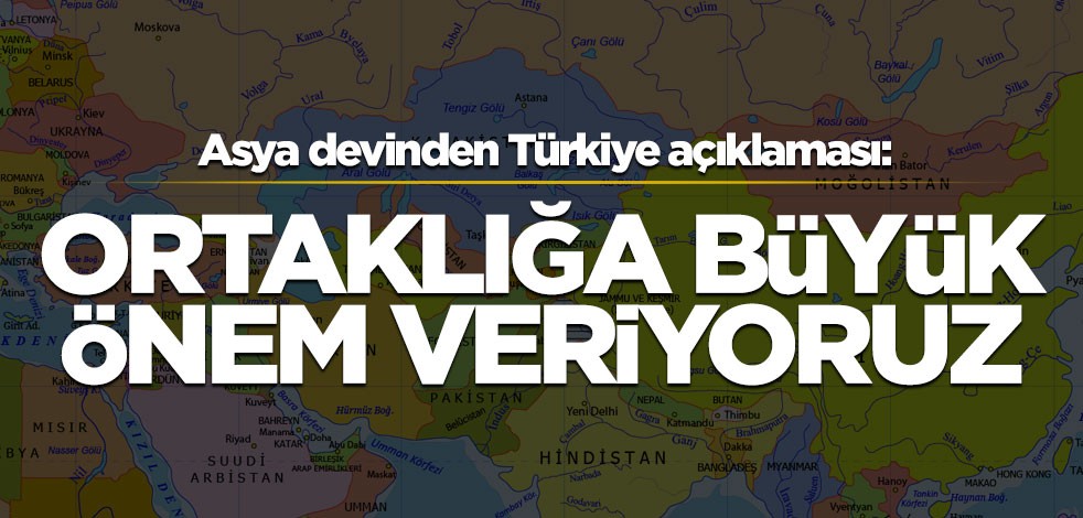 Asya devinden Türkiye açıklaması! "Ortaklığa büyük önem veriyoruz"
