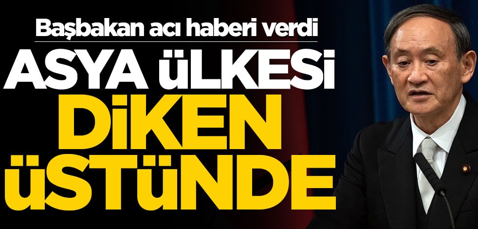 Asya ülkesi diken üstünde! Başbakan acı haberi duyurdu